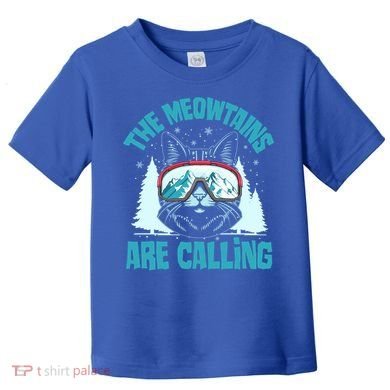 The Meowtains Are Calling Cat Ski Adventure Toddler T-Shirt