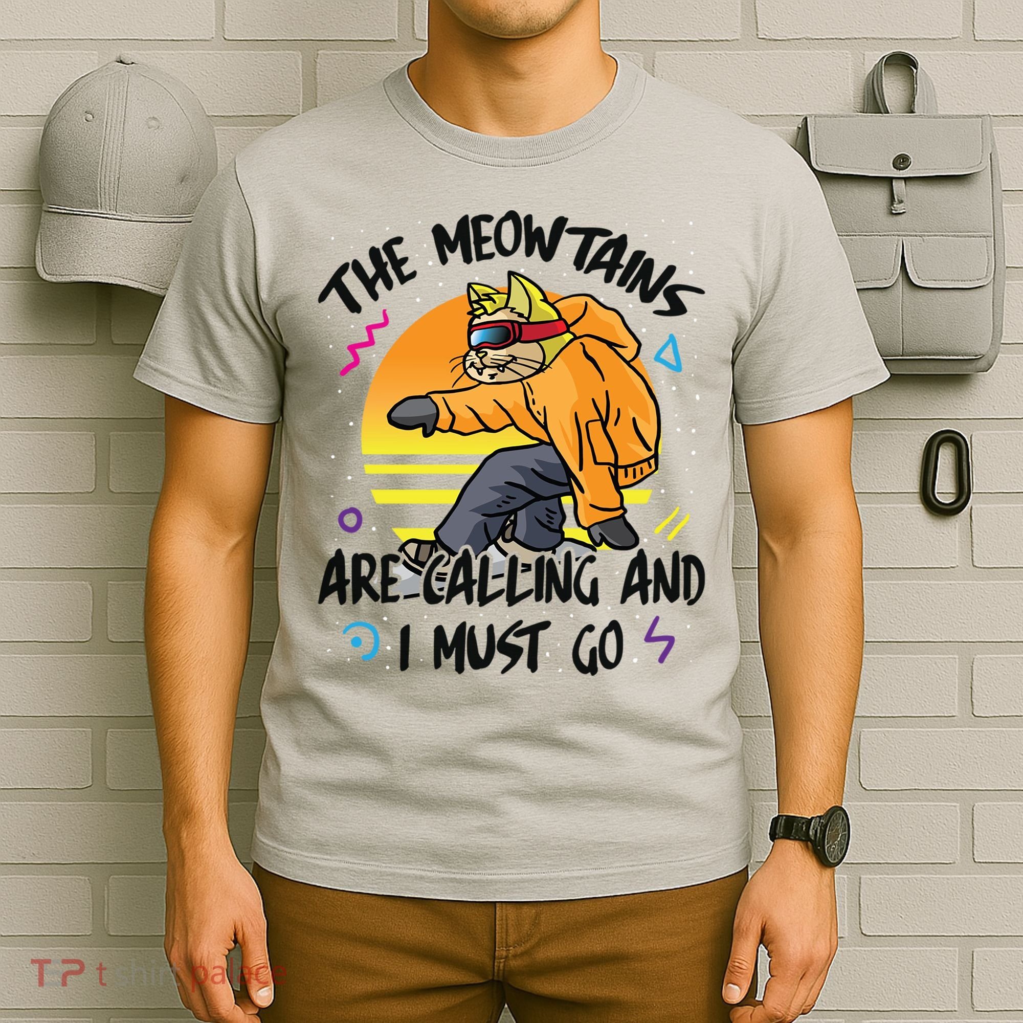 The Meowtains Are Calling And I Must Go Winter Snowboard Cat  T-Shirt