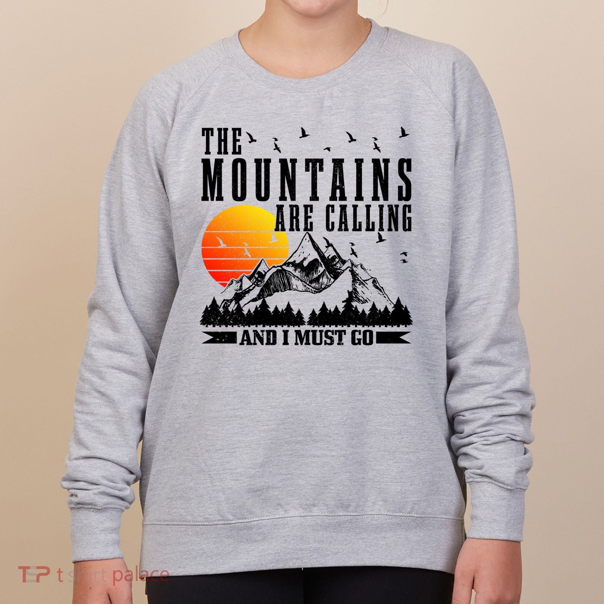 The Mountains Are Calling I Must Go Hiking Camping Climbing Gift Women's Sweatshirt