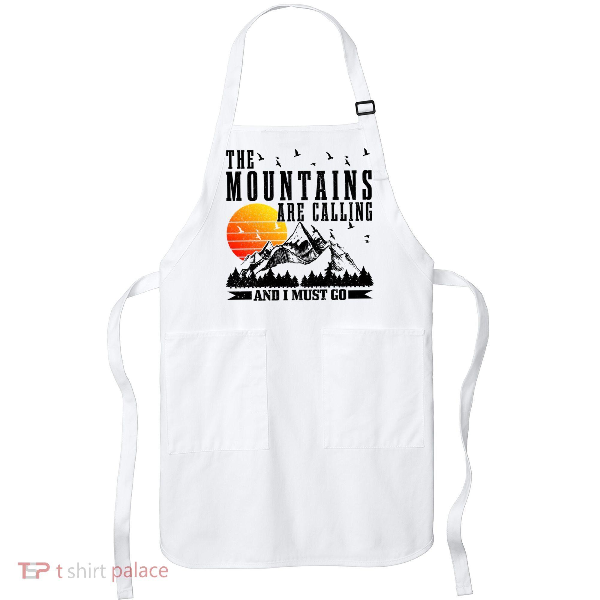 The Mountains Are Calling I Must Go Hiking Camping Climbing Gift Apron