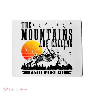 The Mountains Are Calling I Must Go Hiking Camping Climbing Gift Mousepad