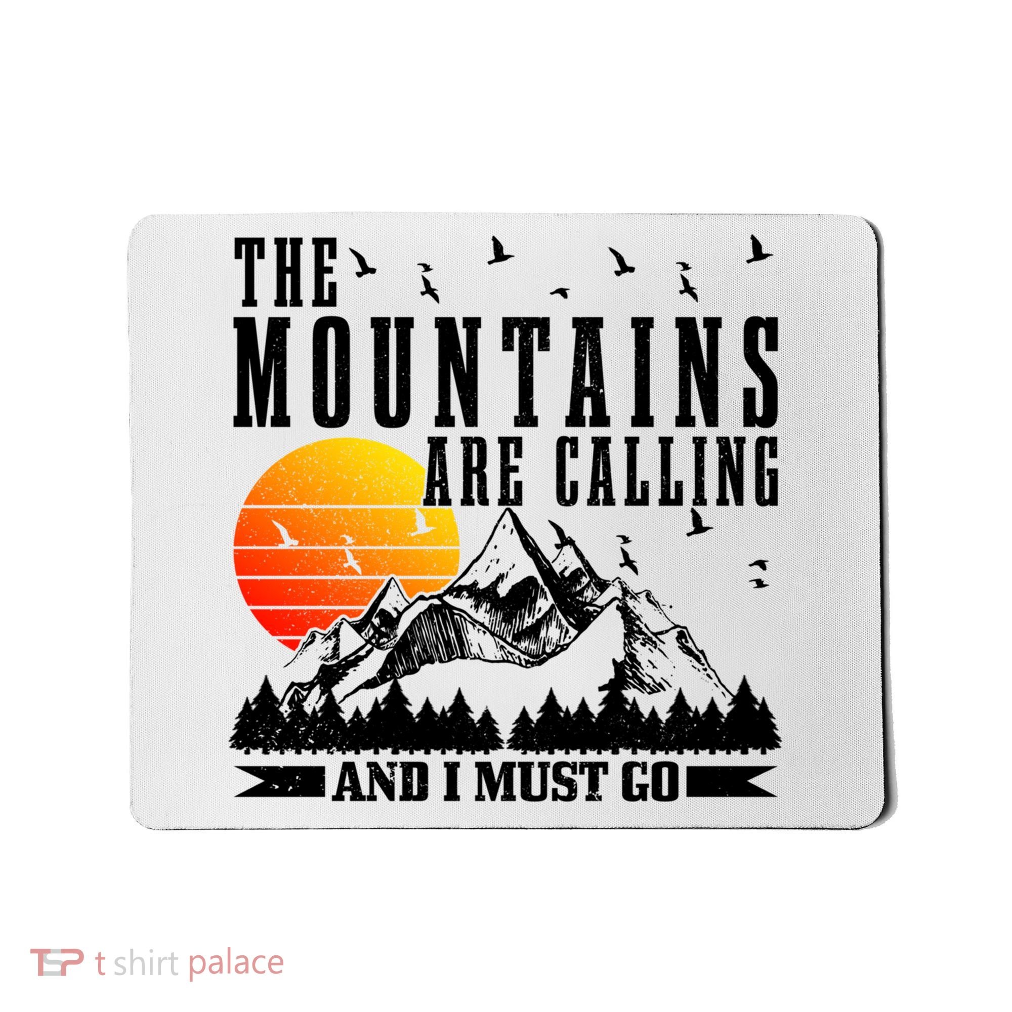 The Mountains Are Calling I Must Go Hiking Camping Climbing Gift Mousepad