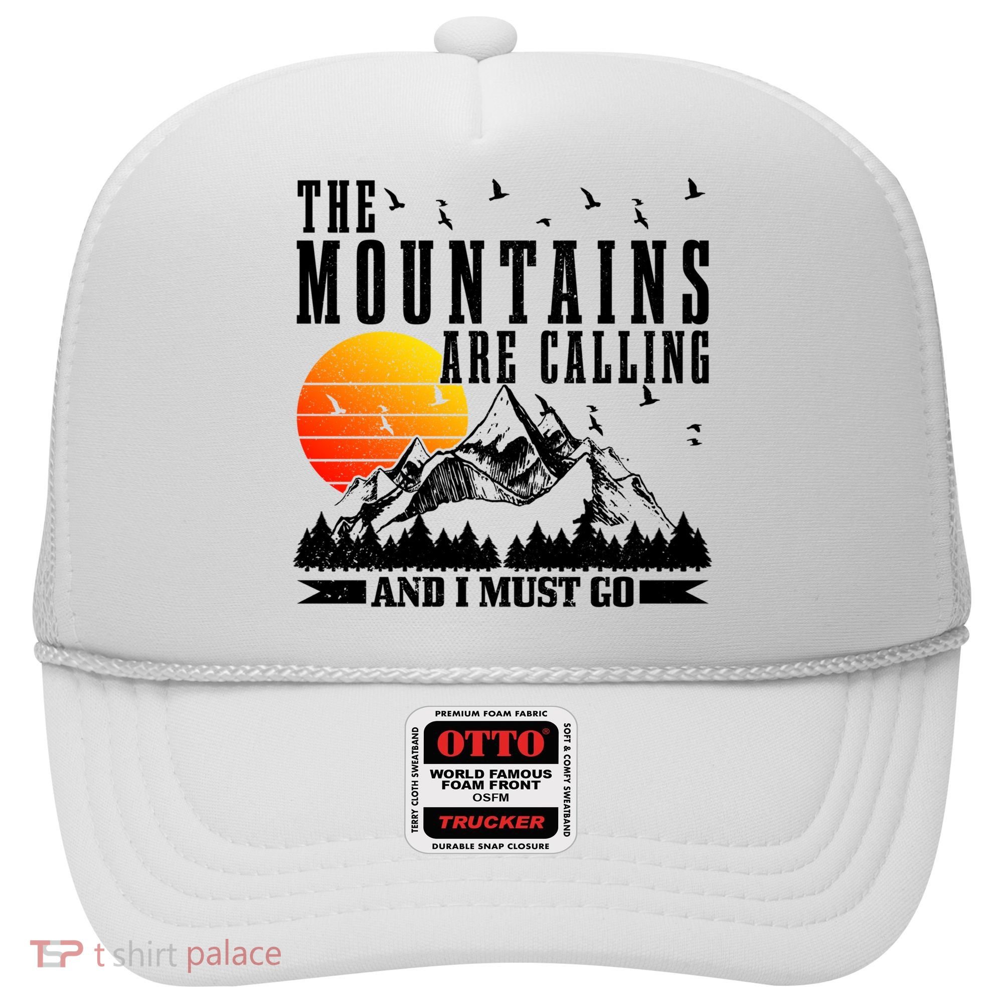 The Mountains Are Calling I Must Go Hiking Camping Climbing Gift Hat