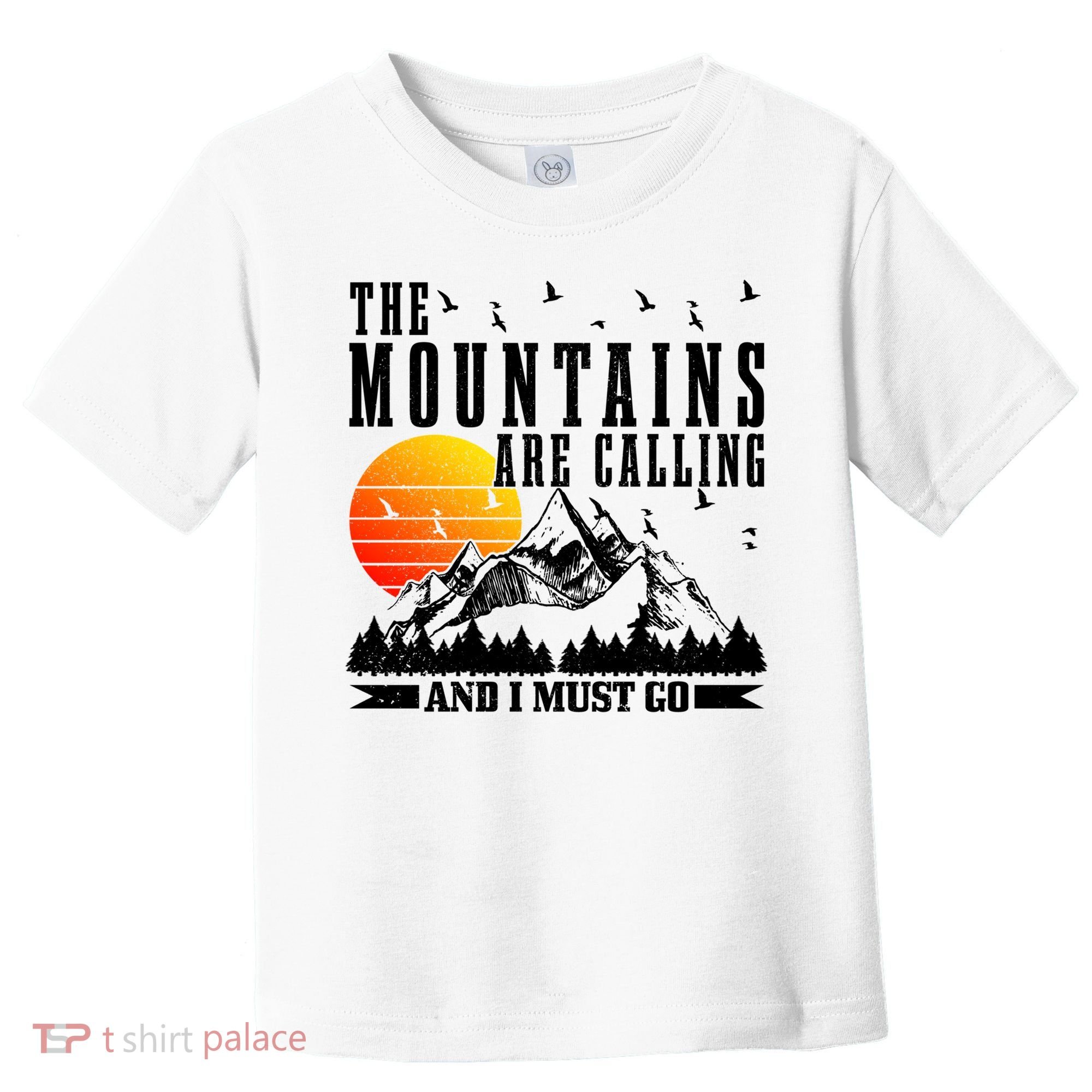 The Mountains Are Calling I Must Go Hiking Camping Climbing Gift Toddler T-Shirt