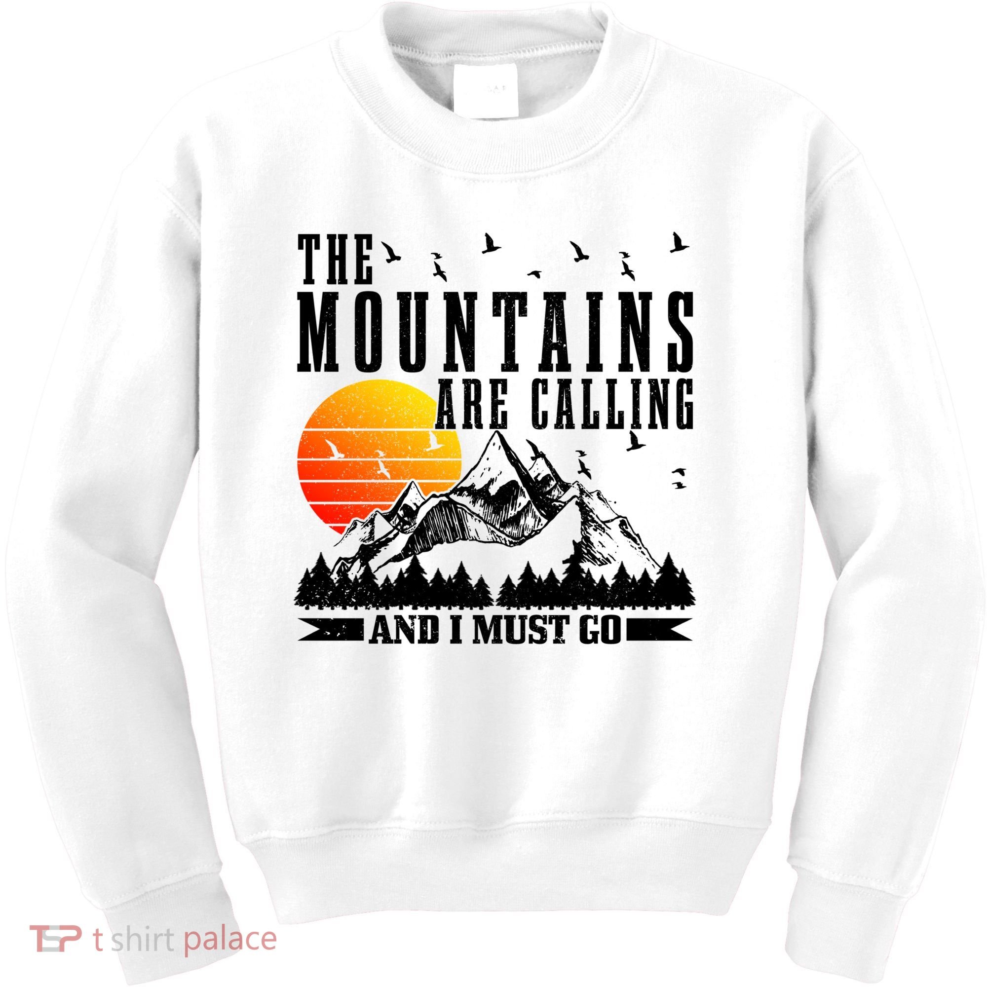 The Mountains Are Calling I Must Go Hiking Camping Climbing Gift Kids Sweatshirt