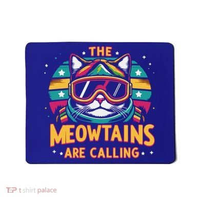 The Meowtains Are Calling Cat Ski Snowboard  Mousepad