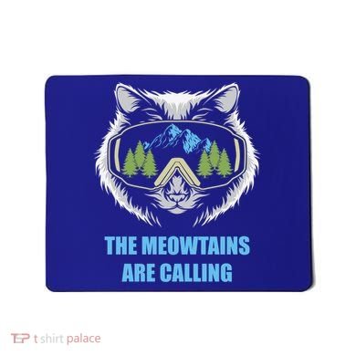 The Meowtains Are Calling Fun Ski And Snowboarder  Mousepad