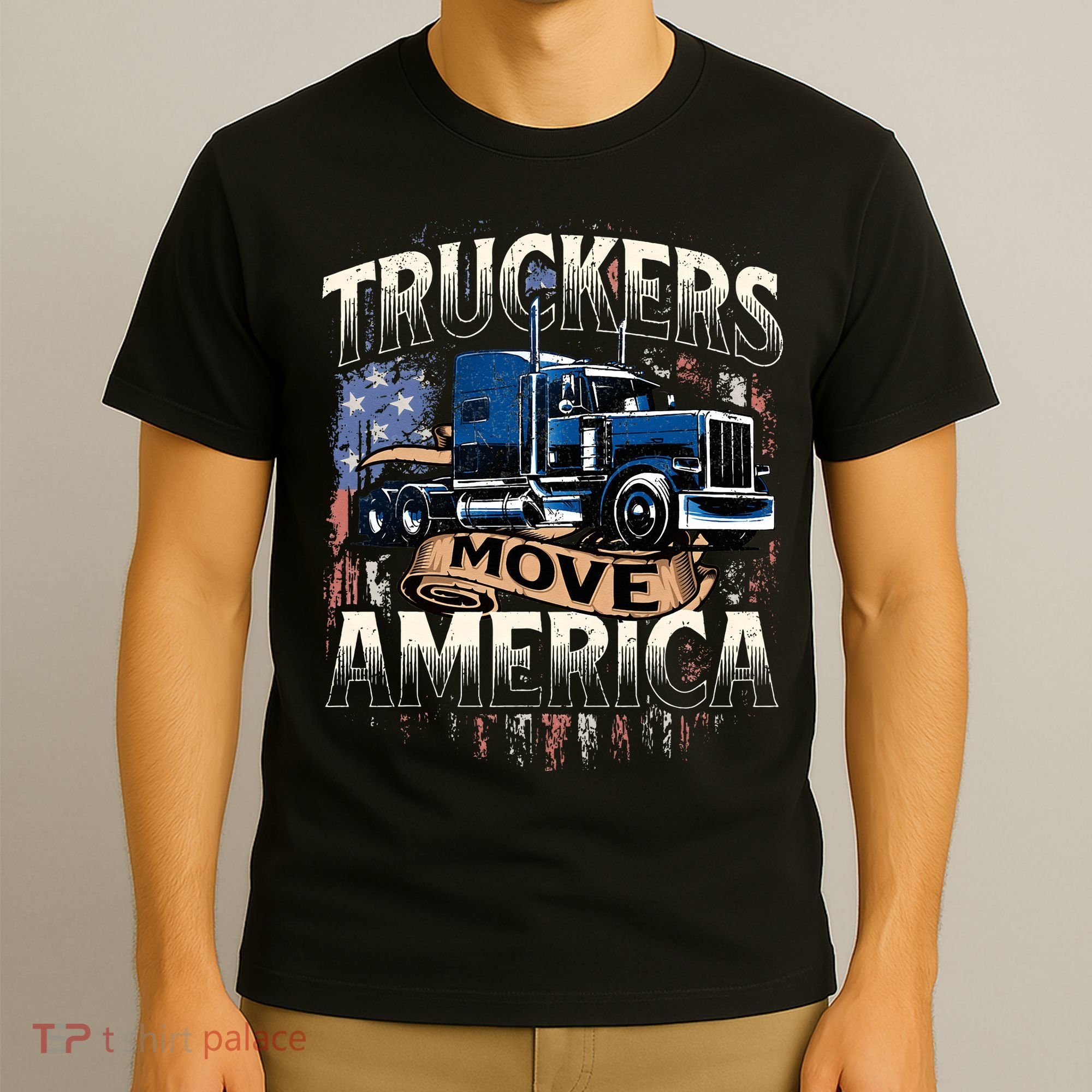 Truckers Move America Semi Truck Driver Trucking Big Rig T-Shirt