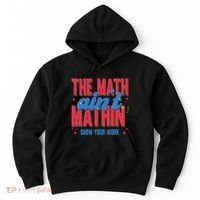 The Math Aint Mathin Meme Show Your Work Math Teacher Hoodie thumb 0