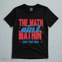 The Math Aint Mathin Meme Show Your Work Math Teacher T-Shirt thumb 5