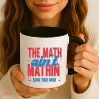 The Math Aint Mathin Meme Show Your Work Math Teacher Coffee Mug thumb 3