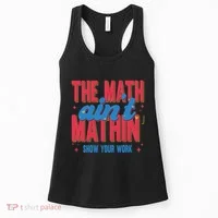 The Math Aint Mathin Meme Show Your Work Math Teacher Women's Tank Top thumb 0