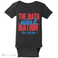 The Math Aint Mathin Meme Show Your Work Math Teacher Baby Bodysuit thumb 0