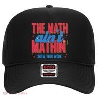 The Math Aint Mathin Meme Show Your Work Math Teacher Hat thumb 0