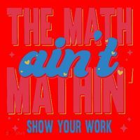 The Math Aint Mathin Meme Show Your Work Math Teacher Santa Hat thumb 1