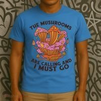 The Mushrooms Are Calling And I Must Go Funny T-Shirt thumb 3