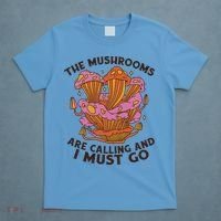 The Mushrooms Are Calling And I Must Go Funny T-Shirt thumb 4