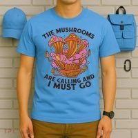 The Mushrooms Are Calling And I Must Go Funny T-Shirt thumb 5