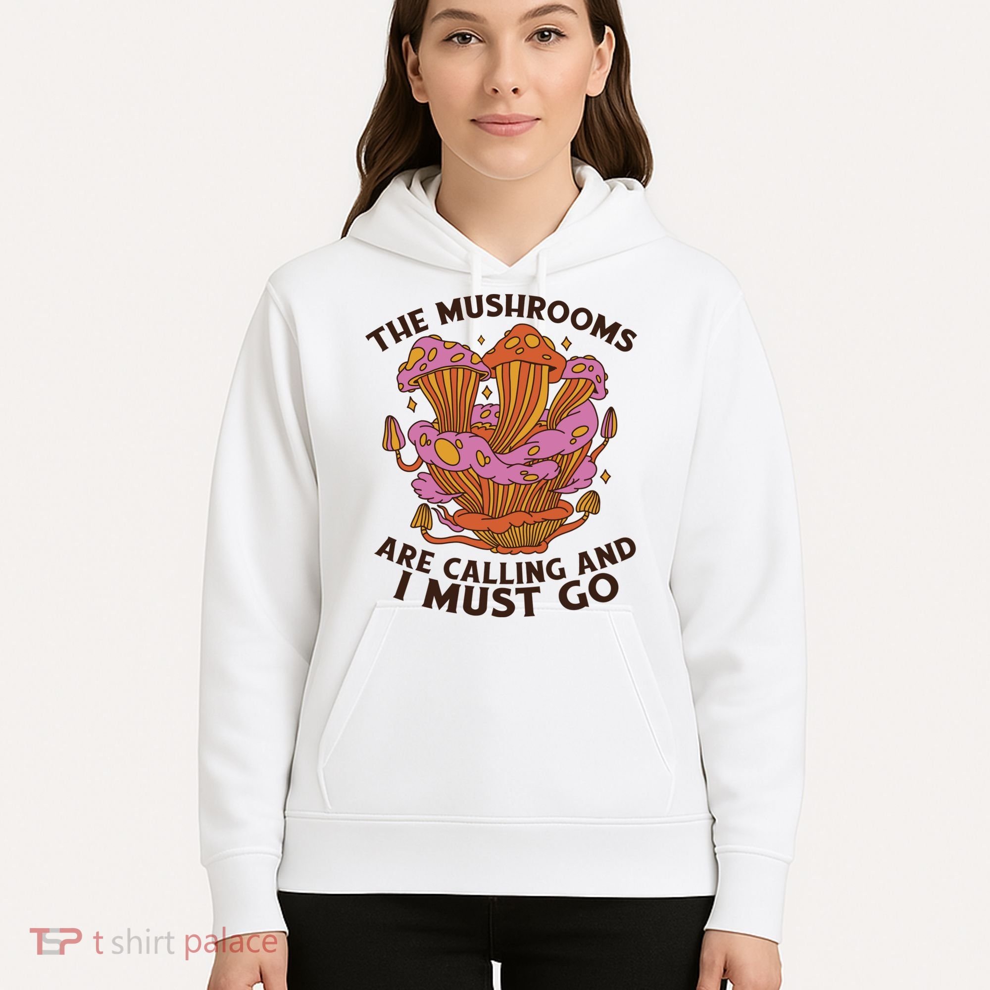 The Mushrooms Are Calling And I Must Go Funny Hoodie