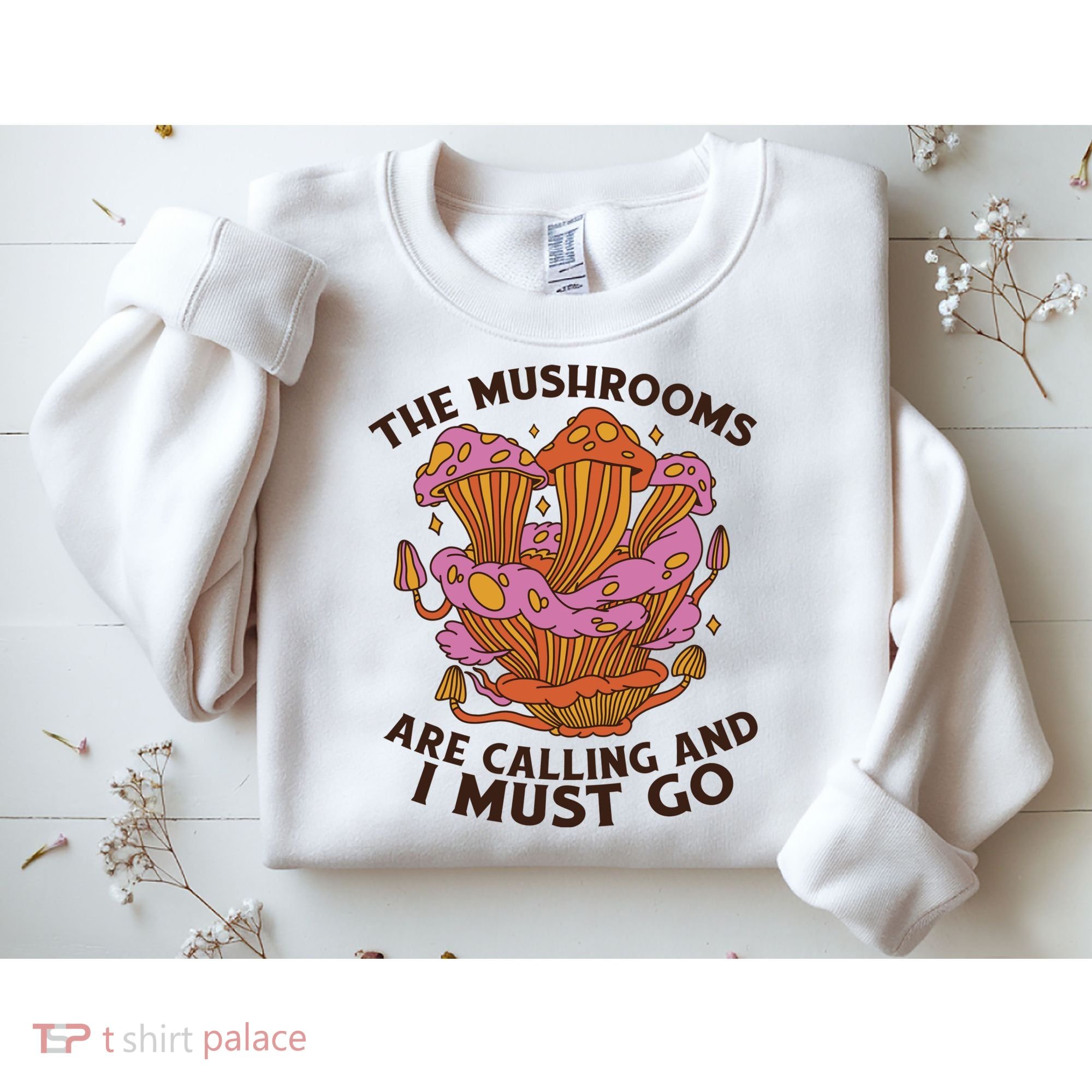 The Mushrooms Are Calling And I Must Go Funny Sweatshirt