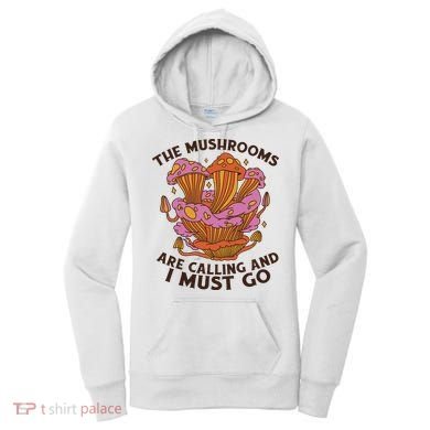 The Mushrooms Are Calling And I Must Go Funny Women's Hoodie