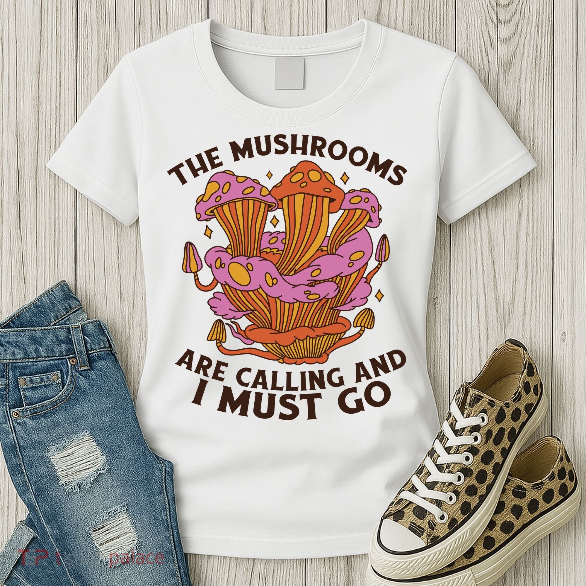 The Mushrooms Are Calling And I Must Go Funny Women's T-Shirt