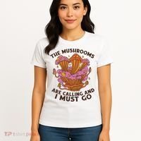 The Mushrooms Are Calling And I Must Go Funny Women's T-Shirt thumb 4