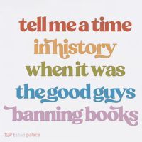 Tell Me A Time In History When It Was The Good Guys Banning Books Women's Tank Top thumb 5
