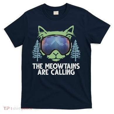 The Meowtains Are Calling T-Shirt