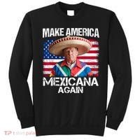 Trump Make America Mexicana Again Funny Mexican Latinos Sweatshirt thumb 0