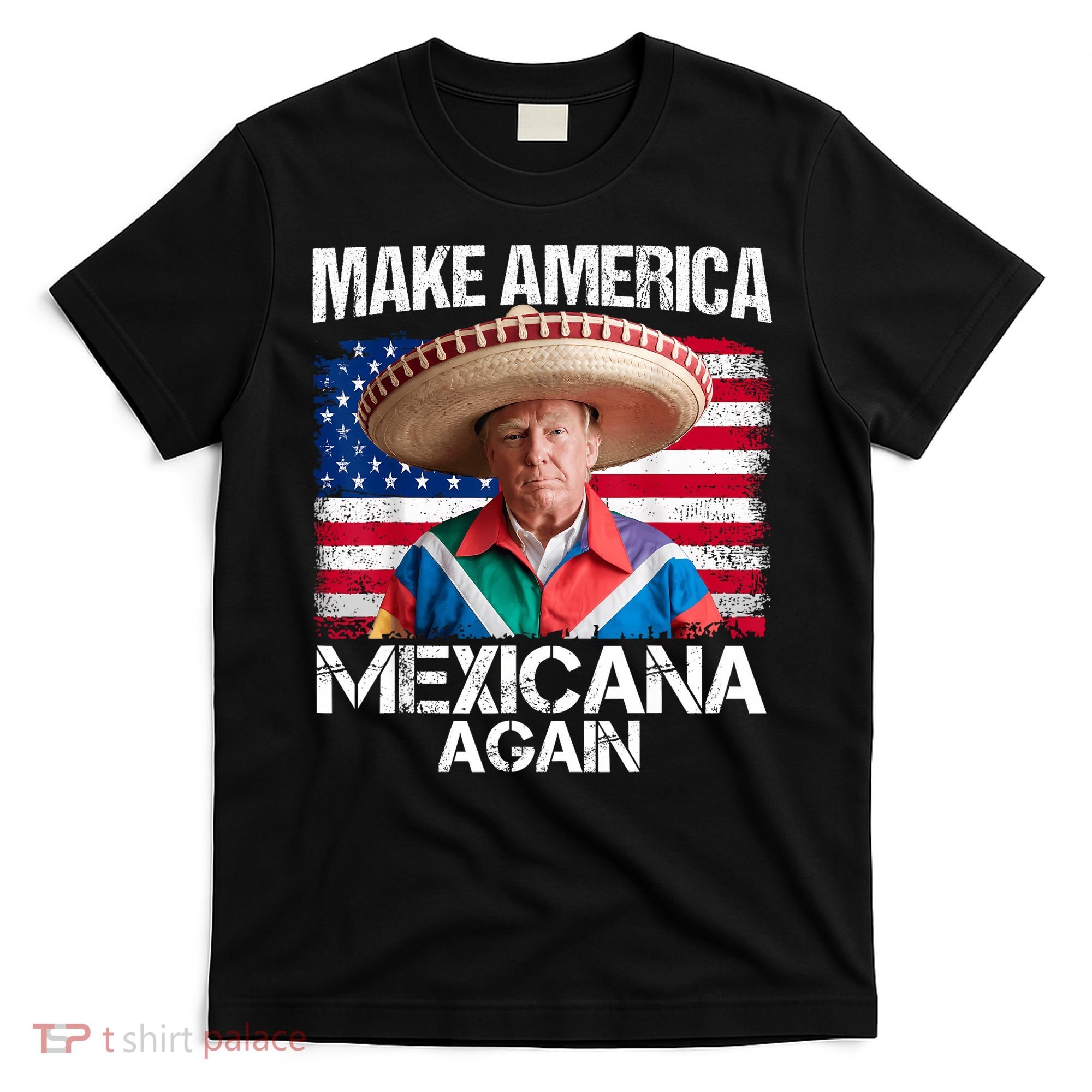 Trump Make America Mexicana Again Funny Mexican Latinos T-Shirt