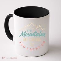 The Mountains Are Calling And I Must Go Gift Camping Gift Coffee Mug thumb 0