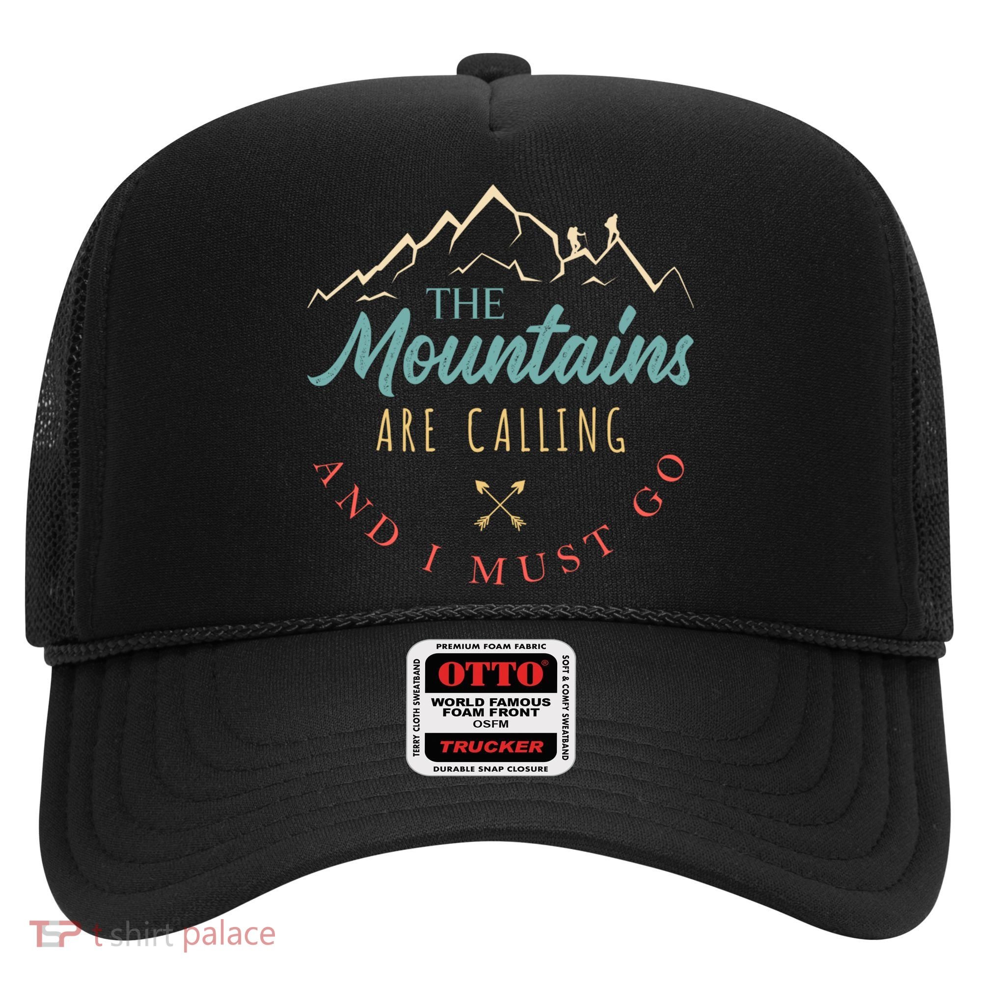 The Mountains Are Calling And I Must Go Gift Camping Gift Hat