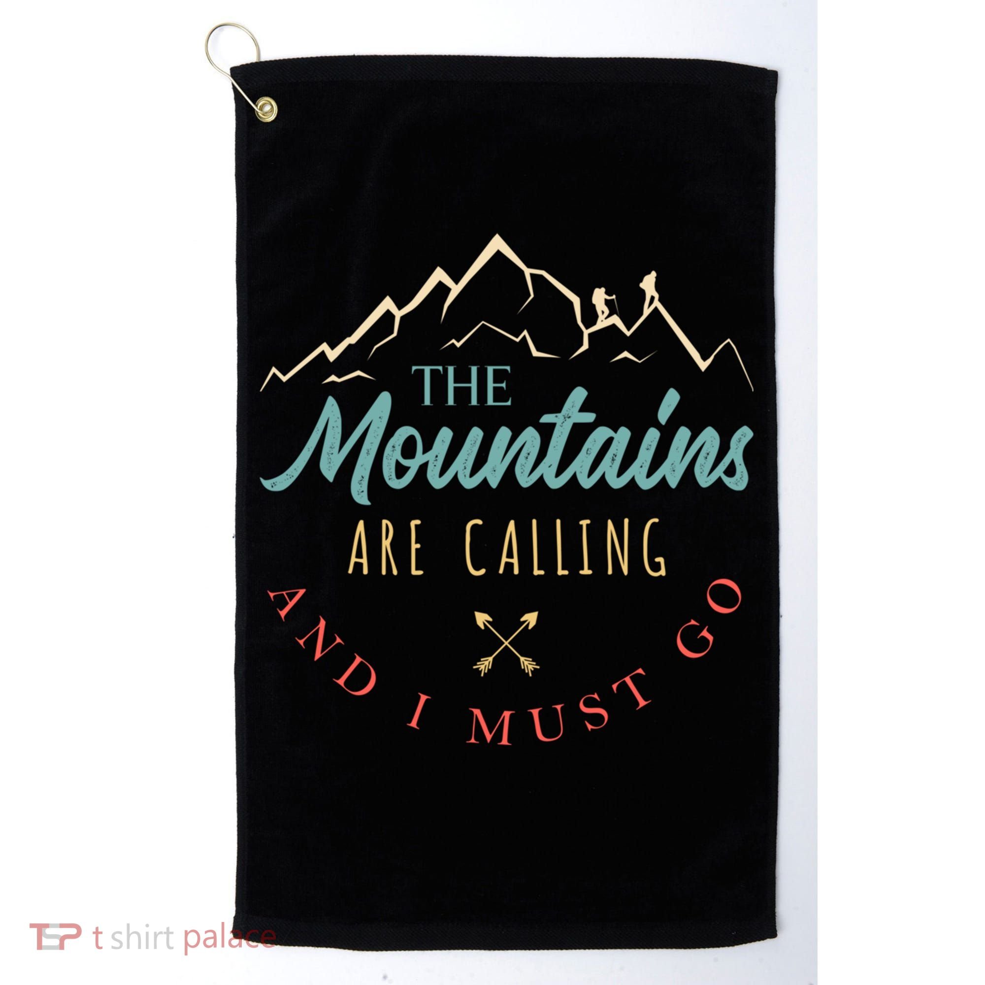 The Mountains Are Calling And I Must Go Gift Camping Gift Golf Towel