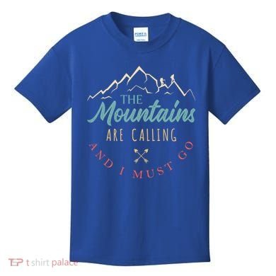 The Mountains Are Calling And I Must Go Gift Camping Gift Kids T-Shirt