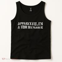 Trouble Maker Apparently IM A Troublemaker Tank Top thumb 2