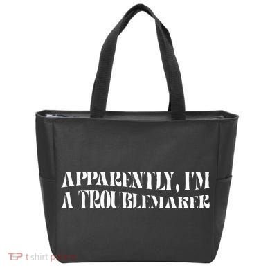 Trouble Maker Apparently IM A Troublemaker Tote Bag