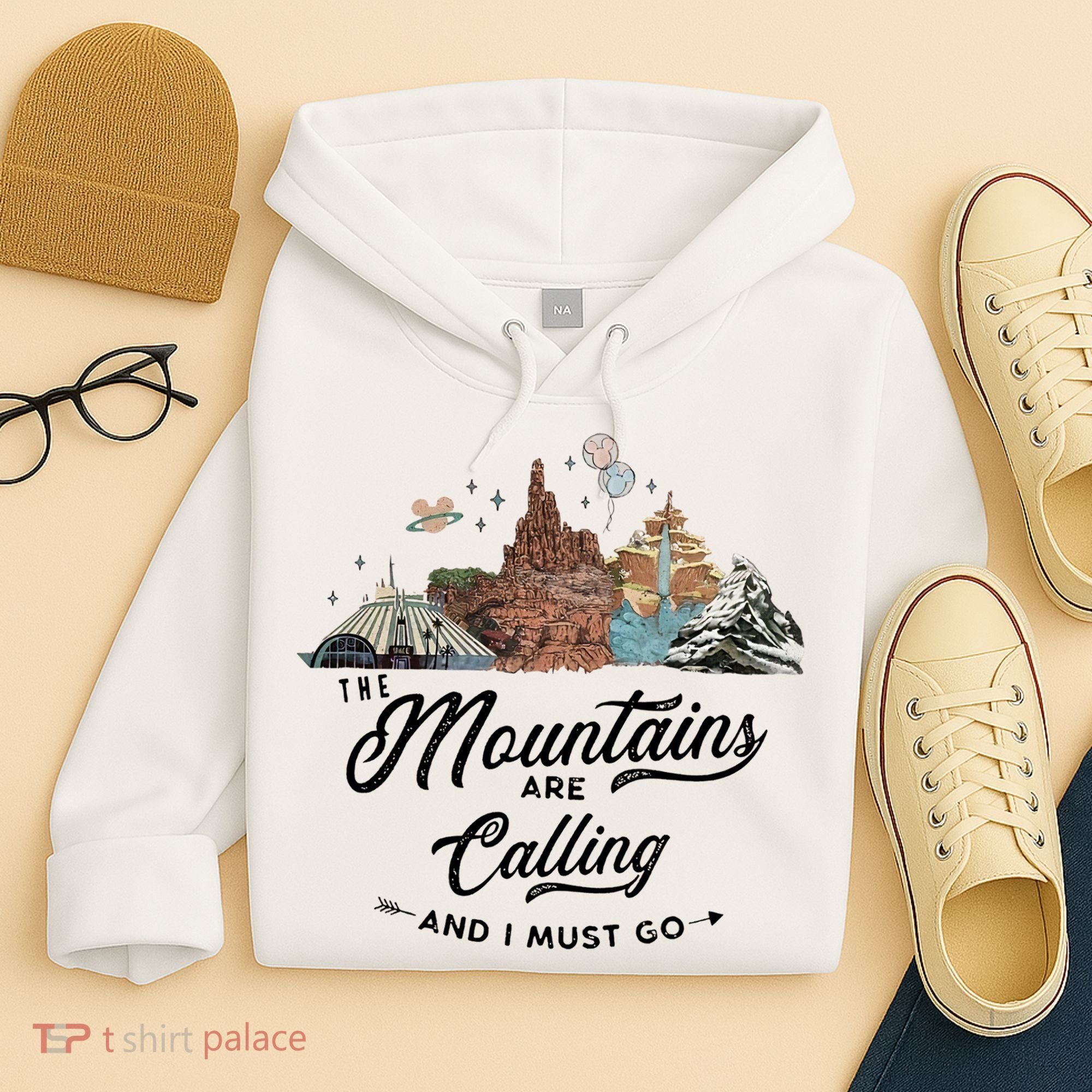 The Mountains Are Calling And I Must Go Rides Space Thunder Splash Adventure Hoodie