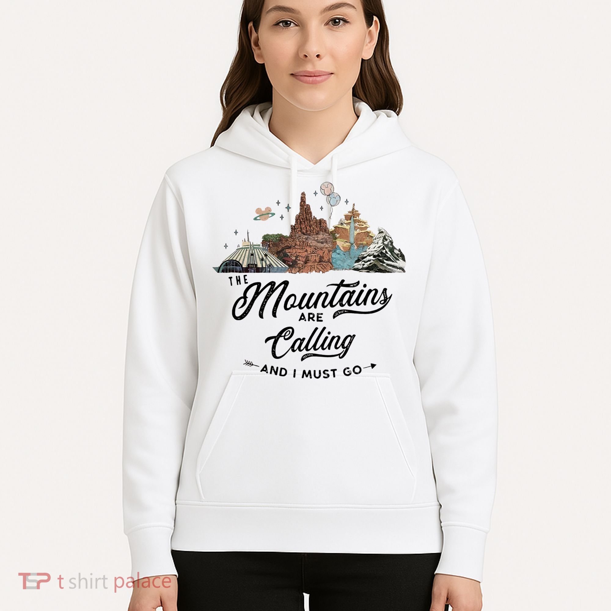 The Mountains Are Calling And I Must Go Rides Space Thunder Splash Adventure Hoodie