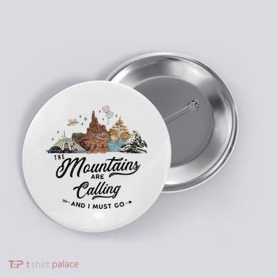 The Mountains Are Calling And I Must Go Rides Space Thunder Splash Adventure Button