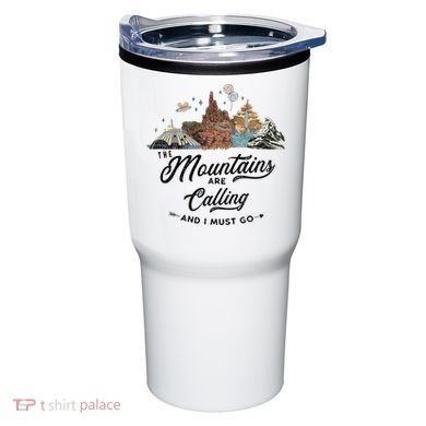 The Mountains Are Calling And I Must Go Rides Space Thunder Splash Adventure Tumbler