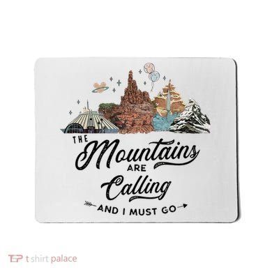 The Mountains Are Calling And I Must Go Rides Space Thunder Splash Adventure Mousepad