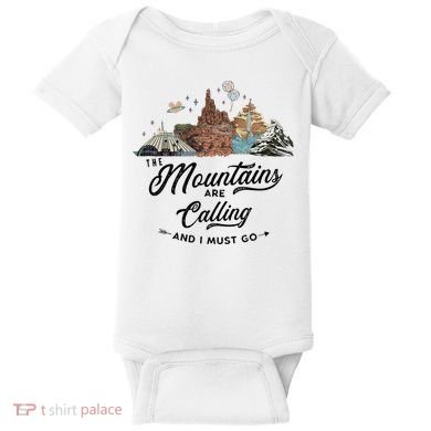 The Mountains Are Calling And I Must Go Rides Space Thunder Splash Adventure Baby Bodysuit
