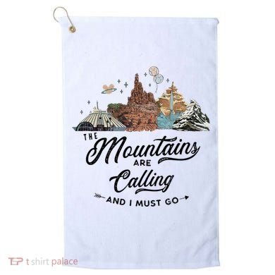 The Mountains Are Calling And I Must Go Rides Space Thunder Splash Adventure Golf Towel