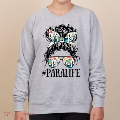 Teacher Messy Bun Paraprofessional Life Women's Sweatshirt