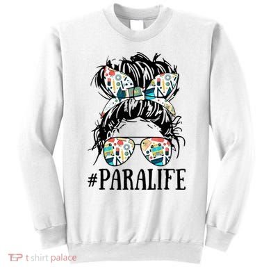 Teacher Messy Bun Paraprofessional Life Sweatshirt