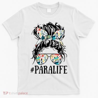 Teacher Messy Bun Paraprofessional Life T-Shirt