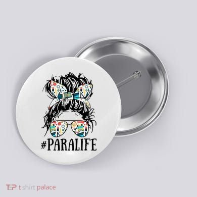 Teacher Messy Bun Paraprofessional Life Button