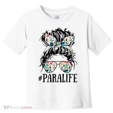 Teacher Messy Bun Paraprofessional Life Toddler T-Shirt