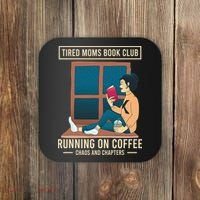 Tired Moms Book Club Coffee Chaos Chapters Funny Coaster thumb 0